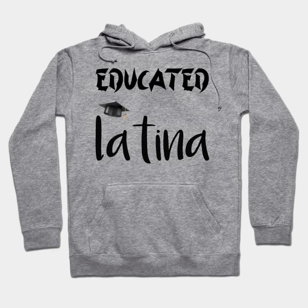 Educated latina Hoodie by Duodesign